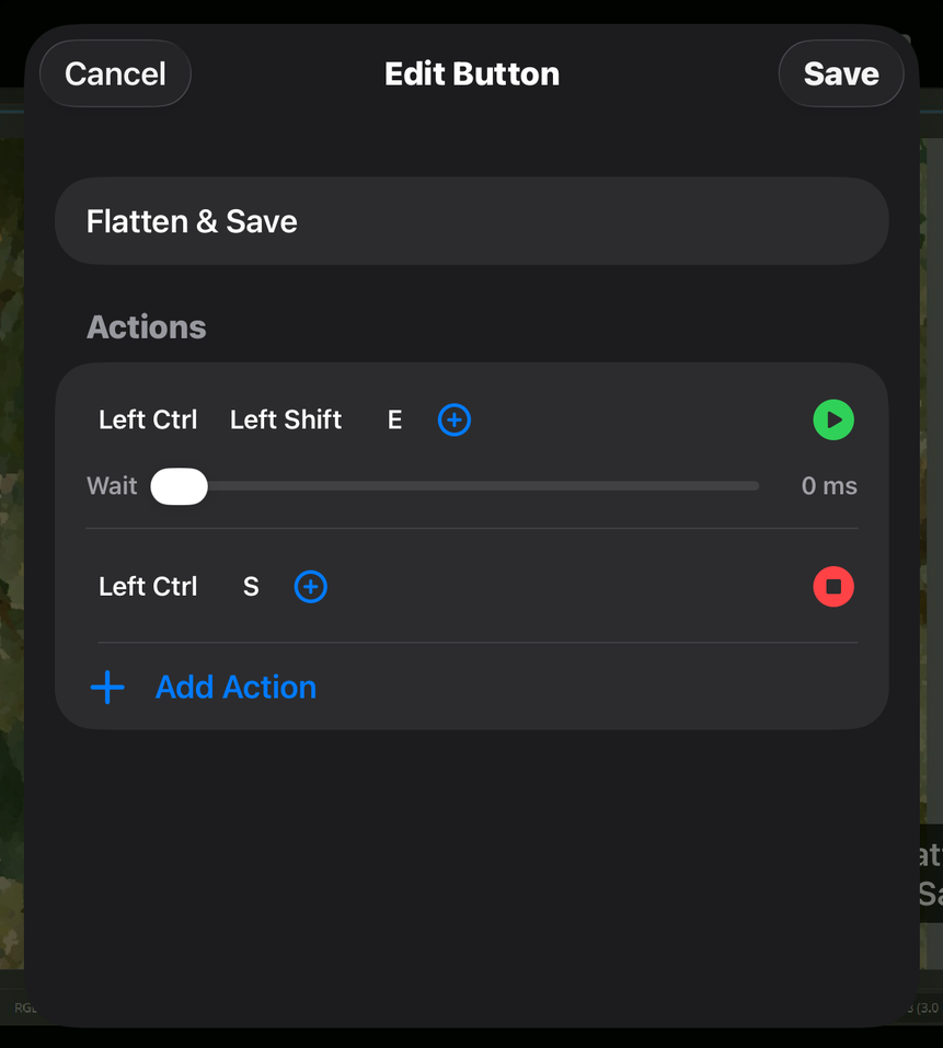 The Edit Button editor. The button name is Flatten and Save. Under Actions, the first row has the keys Left Ctrl, Left Shift and E with a green Continue icon, and below them a Wait slider at 0 ms. The second row has Left Ctrl and S with a red Stop icon. Add Action is below.
