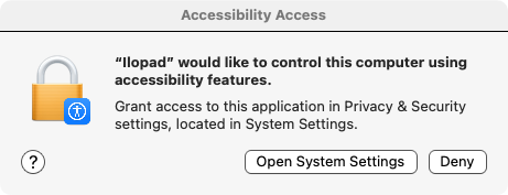 macOS dialog: Ilopad would like to control this computer using accessibility features, with Open System Settings and Deny buttons